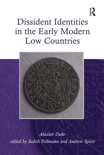 Andrew Spicer, Alastair Duke - Dissident Identities in the Early Modern Low Countries, E-bok