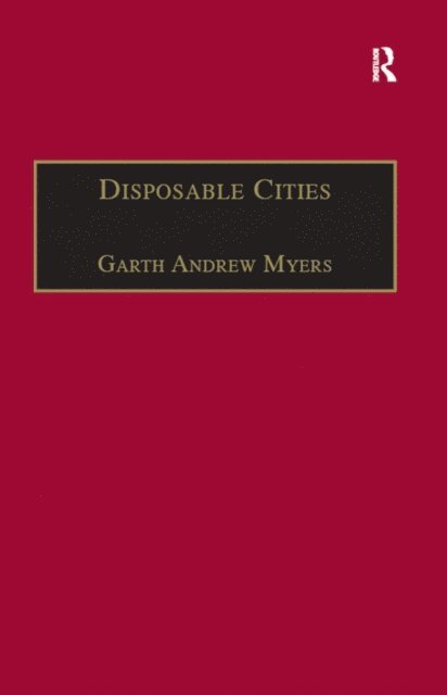 Garth Andrew Myers - Disposable Cities, E-bok