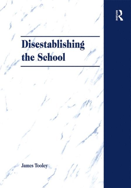 James Tooley - Disestablishing the School, E-bok