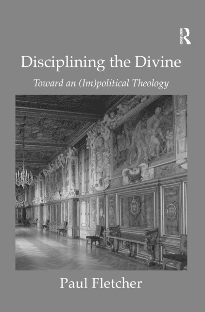 Paul Fletcher - Disciplining the Divine, E-bok