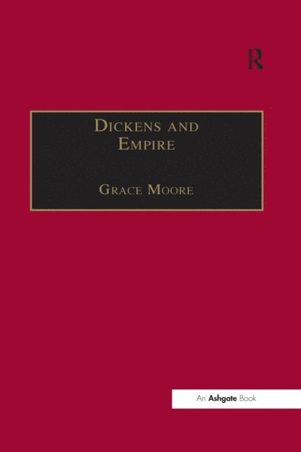 Grace Moore - Dickens and Empire, E-bok