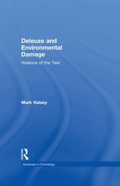 Mark Halsey - Deleuze and Environmental Damage, E-bok