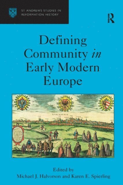 Michael J. Halvorson, Karen E. Spierling - Defining Community in Early Modern Europe, E-bok