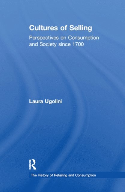 Laura Ugolini, John Benson - Cultures of Selling, E-bok