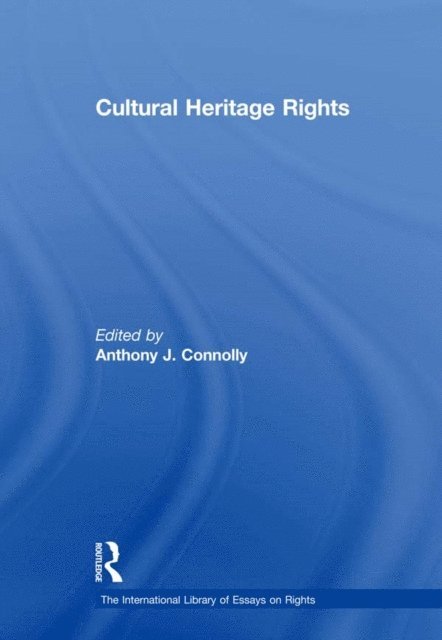 Anthony J. Connolly - Cultural Heritage Rights, E-bok