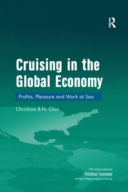 Christine B.N. Chin - Cruising in the Global Economy, E-bok