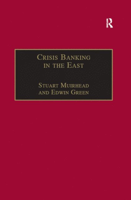 Edwin Green, Stuart Muirhead - Crisis Banking in the East, E-bok