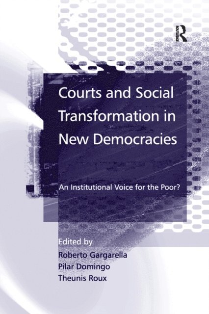Theunis Roux, Roberto Gargarella, Pilar Domingo - Courts and Social Transformation in New Democracies, E-bok