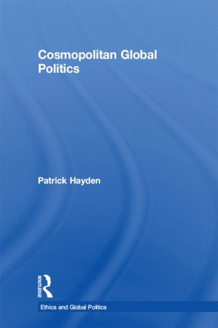 Patrick Hayden - Cosmopolitan Global Politics, E-bok