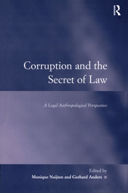 Gerhard Anders, Monique Nuijten - Corruption and the Secret of Law, E-bok