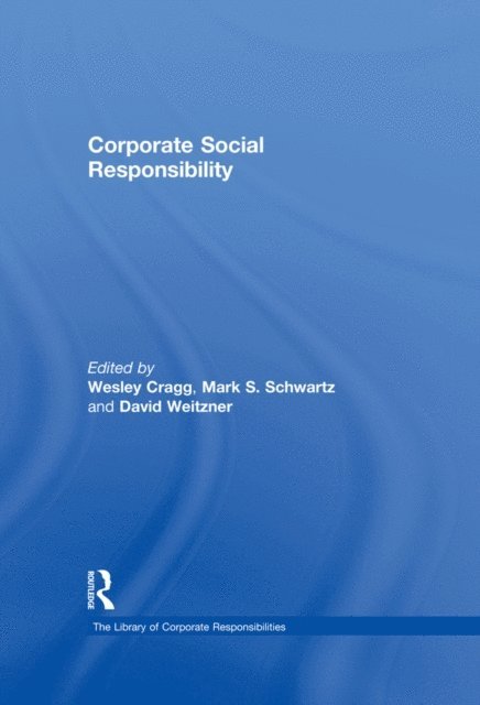 Mark S. Schwartz, Wesley Cragg - Corporate Social Responsibility, E-bok