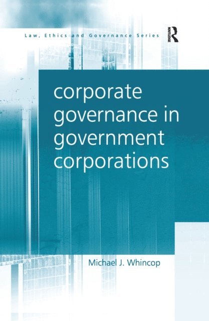 Michael J. Whincop - Corporate Governance in Government Corporations, E-bok