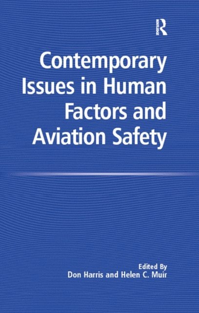 Don Harris, Helen C. Muir - Contemporary Issues in Human Factors and Aviation Safety, E-bok