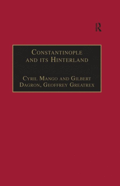 Gilbert Dagron, Cyril Mango - Constantinople and its Hinterland, E-bok