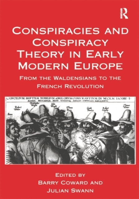 Julian Swann, Barry Coward - Conspiracies and Conspiracy Theory in Early Modern Europe, E-bok