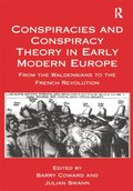 Conspiracies and Conspiracy Theory in Early Modern Europe