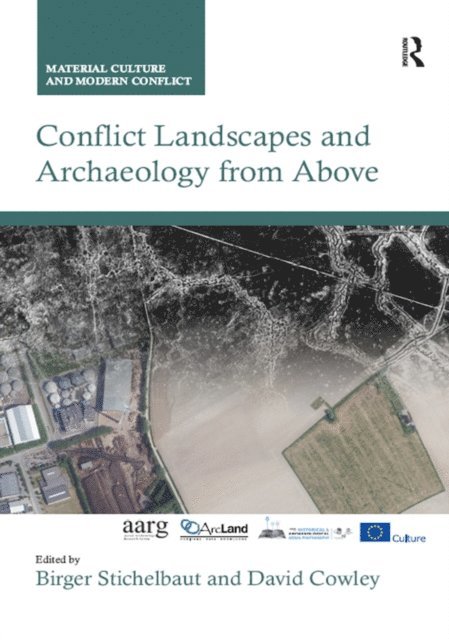 David Cowley, Birger Stichelbaut - Conflict Landscapes and Archaeology from Above, E-bok