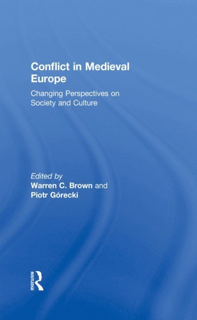 Piotr Gorecki, Warren C. Brown - Conflict in Medieval Europe, E-bok