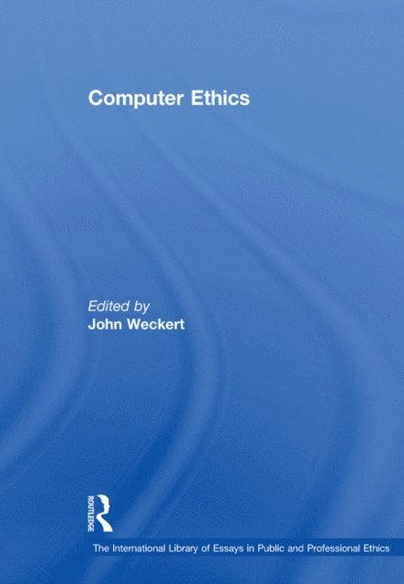 John Weckert - Computer Ethics, E-bok