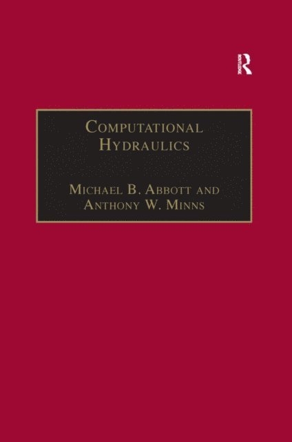 Anthony W. Minns, Michael B. Abbott - Computational Hydraulics, E-bok