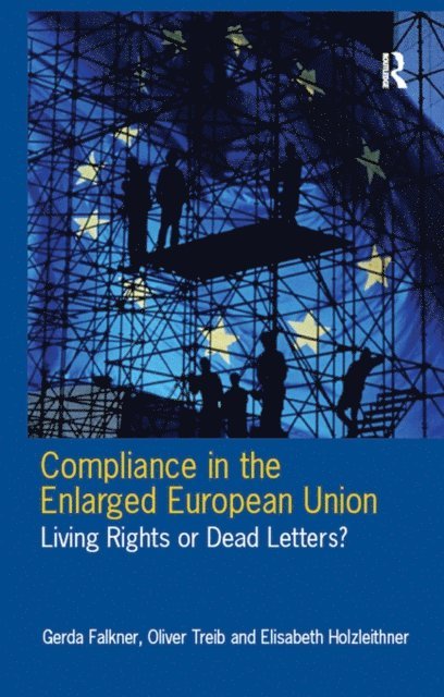 Oliver Treib, Gerda Falkner - Compliance in the Enlarged European Union, E-bok