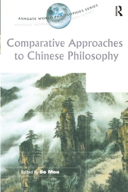 Bo Mou - Comparative Approaches to Chinese Philosophy, E-bok
