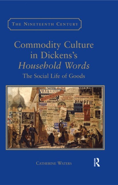 Catherine Waters - Commodity Culture in Dickens's Household Words, E-bok