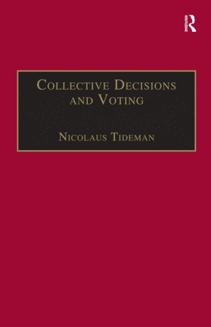 Nicolaus Tideman - Collective Decisions and Voting, E-bok
