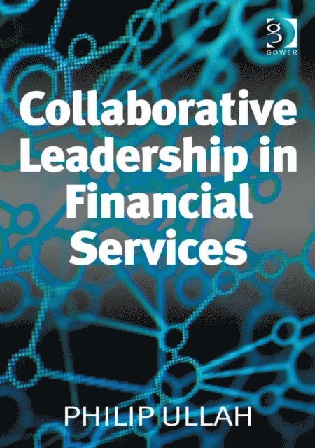 Philip Ullah - Collaborative Leadership in Financial Services, E-bok