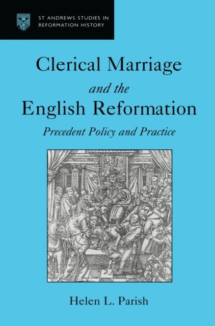 Helen L. Parish - Clerical Marriage and the English Reformation, E-bok