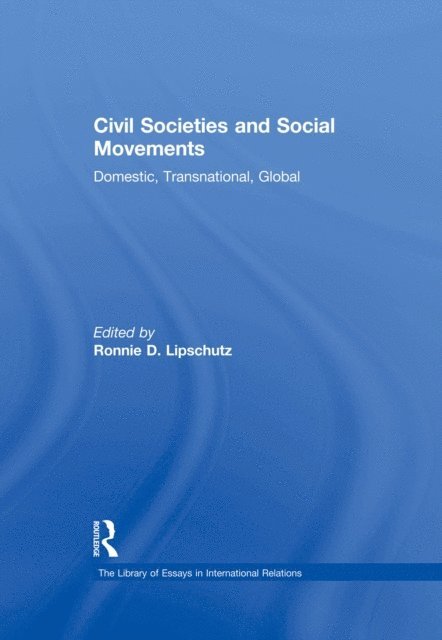 Ronnie D. Lipschutz - Civil Societies and Social Movements, E-bok