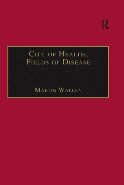 Martin Wallen - City of Health, Fields of Disease, E-bok