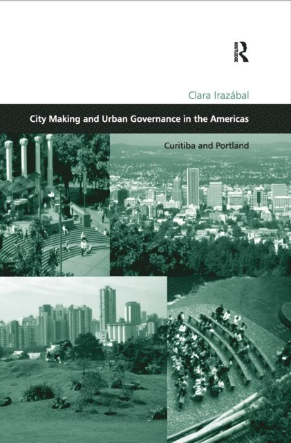 Clara IrazA!bal - City Making and Urban Governance in the Americas, E-bok