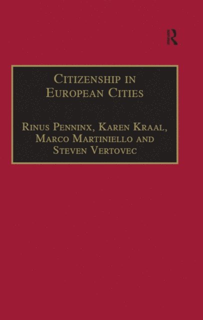 Steven Vertovec, Karen Kraal, Rinus Penninx - Citizenship in European Cities, E-bok