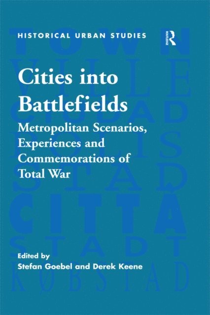 Stefan Goebel, Derek Keene - Cities into Battlefields, E-bok