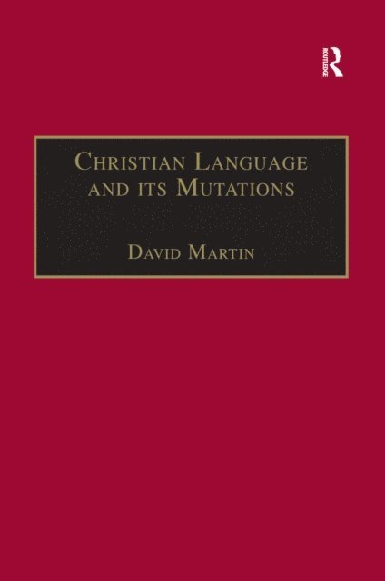 David Martin - Christian Language and its Mutations, E-bok