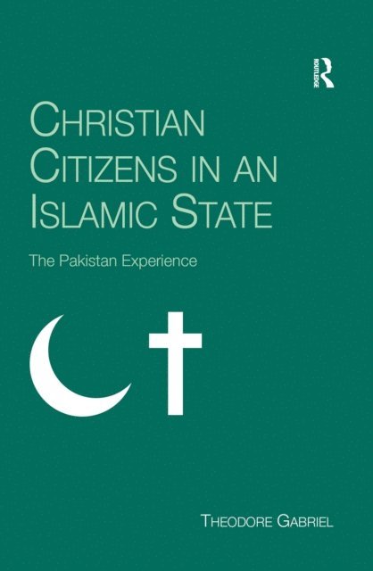 Theodore Gabriel - Christian Citizens in an Islamic State, E-bok