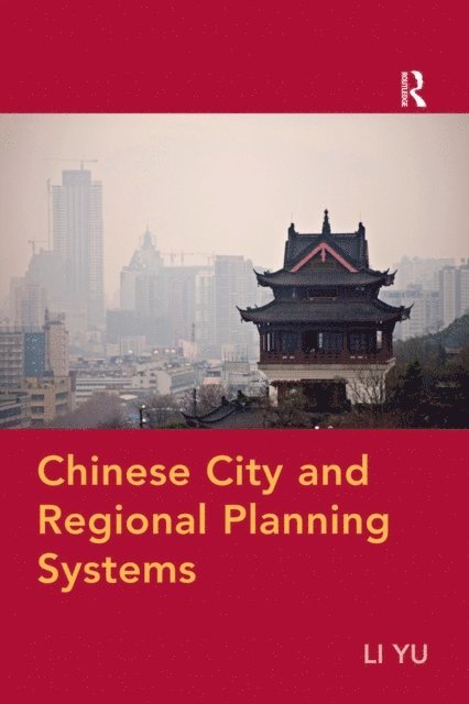 Li Yu - Chinese City and Regional Planning Systems, E-bok