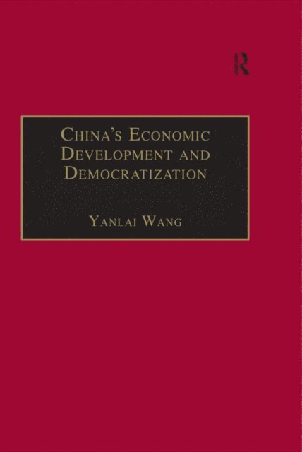 Yanlai Wang - China's Economic Development and Democratization, E-bok