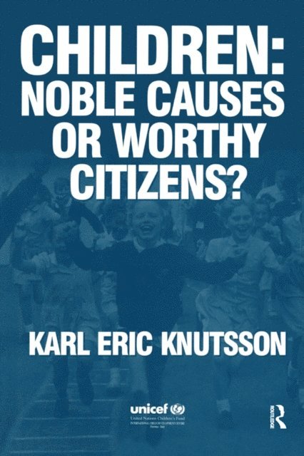 Karl Eric Knutsson - Children: Noble Causes or Worthy Citizens?, E-bok