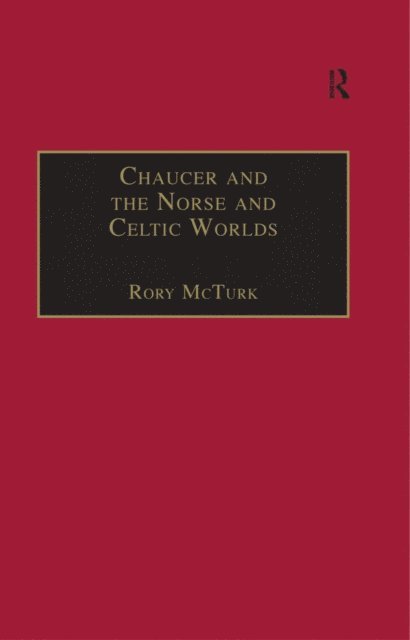 Rory McTurk - Chaucer and the Norse and Celtic Worlds, E-bok