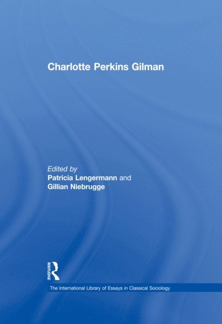 Gillian Niebrugge-Brantley, Patricia Lengermann - Charlotte Perkins Gilman, E-bok