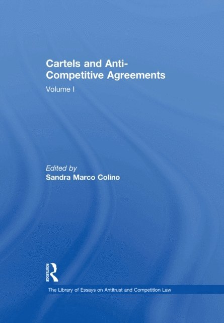 Sandra Marco Colino - Cartels and Anti-Competitive Agreements, E-bok