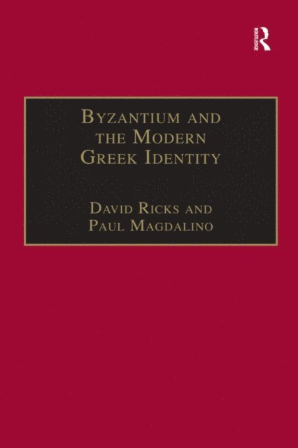 Paul Magdalino, David Ricks - Byzantium and the Modern Greek Identity, E-bok