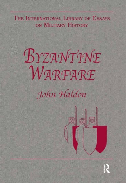 John Haldon - Byzantine Warfare, E-bok