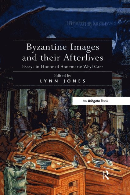 Lynn Jones - Byzantine Images and their Afterlives, E-bok