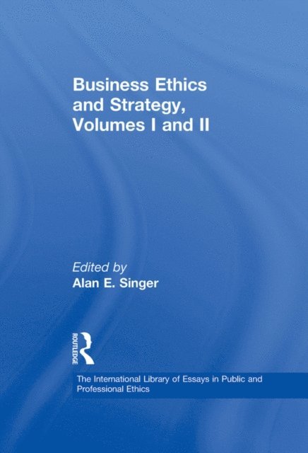 Alan E. Singer - Business Ethics and Strategy, Volumes I and II, E-bok