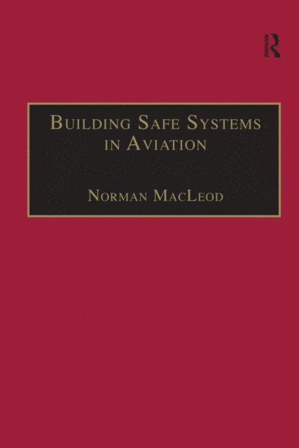 Norman MacLeod - Building Safe Systems in Aviation, E-bok