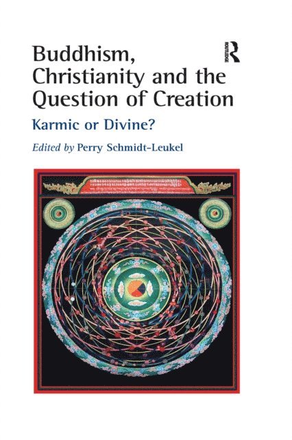 Perry Schmidt-Leukel - Buddhism, Christianity and the Question of Creation, E-bok