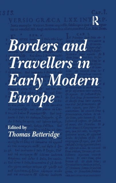 Thomas Betteridge - Borders and Travellers in Early Modern Europe, E-bok